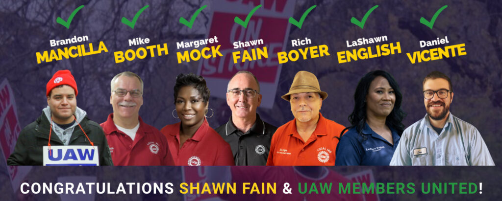 A graphic that celebrates the elections of every union leader on the UAW Members United slate. Each leader has a cutout of a portrait photo with the text of their name listed above along with a green check mark. From left to right is: Brandon Mancilla, Mike Booth, Margaret Mock, Shawn Fain, Rich Boyer, LaShawn English, Daniel Vicente. The bottom has text that says ‘CONGRATULATIONS SHAWN FAIN & UAW MEMBERS UNITED!’.